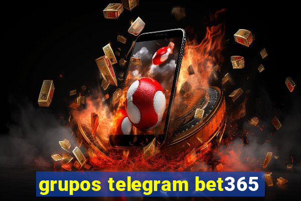 grupos telegram bet365